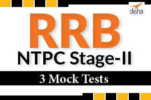 3 Mock Tests for RRB NTPC Stage-II Exam