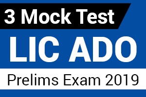 3 Mock Tests - LIC ADO Prelims Exam 2019