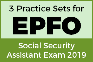 3 Practice sets for EPFO Social Security Assist Exam 2019  