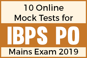 10 Online Mock Tests for IBPS PO Mains Exam 2019