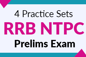 4 Practice Sets  For RRB NTPC Prelim Exam 2020
