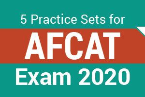 5 Practice Sets for AFCAT Exams 2020