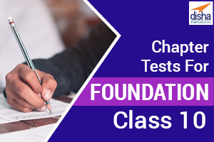 Chapter Tests For Foundation Class 10