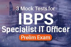 3 Mock Tests For IBPS Specialist IT Officer Prelim Exam 