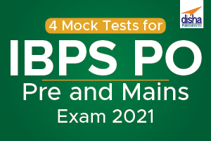4 Mock Tests for IBPS PO Pre and Mains Exam 2021