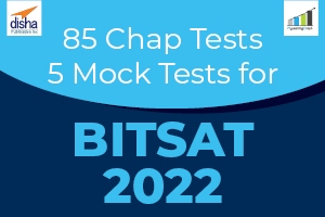 85 Chapter Tests and 5 Mock Tests - BITSAT 2022