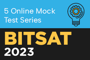 BITSAT 2023 -  5 Online Mock Test Series