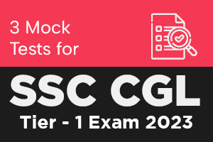 3 Mock Tests for SSC CGL Tier 1 Exam 2023