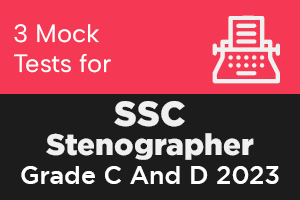 3 Mock Tests For SSC Stenographer Grade C And D Exam