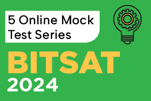 BITSAT 2024 - 5 Online Mock Test Series